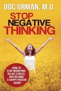 Stop Negative Thinking - Orman MD Doc