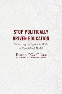 Stop Politically Driven Education - Lee Eldon "Cap"