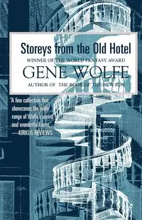 Storeys from the Old Hotel - Gene Wolfe