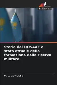 Storia del DOSAAF e stato attuale della formazione della riserva militare - GURULEV V. L.