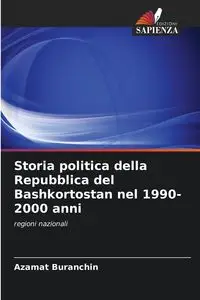 Storia politica della Repubblica del Bashkortostan nel 1990-2000 anni - Buranchin Azamat