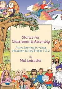 Stories for Classroom and Assembly - Leicester Mal