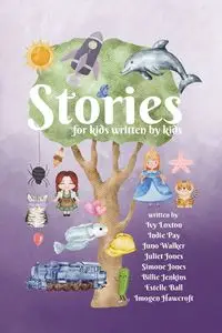 Stories for kids written by kids - Ivy Loxton