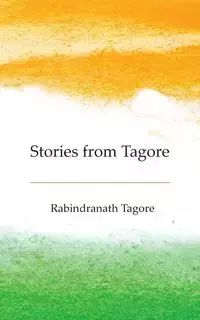 Stories from Tagore - Rabindranath Tagore