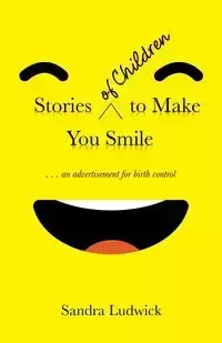 Stories of Children to Make You Smile - Sandra Ludwick