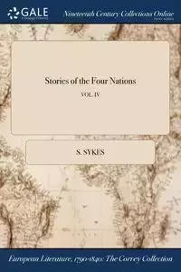 Stories of the Four Nations; VOL. IV - Sykes S.