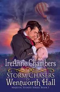 Storm Chasers of Wentworth Hall - Chambers IreAnne