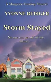 Storm Stayed - Yvonne Rediger