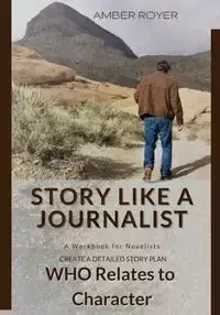 Story Like a Journalist - Who Relates to Character - Amber Royer