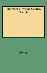 Story of Wilkes County, Georgia - Eliza A. Bowen