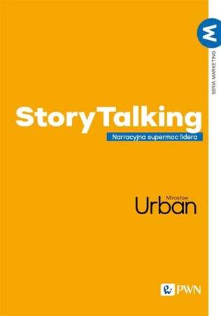 StoryTalking. Narracyjna supermoc lidera - Mirosław Urban