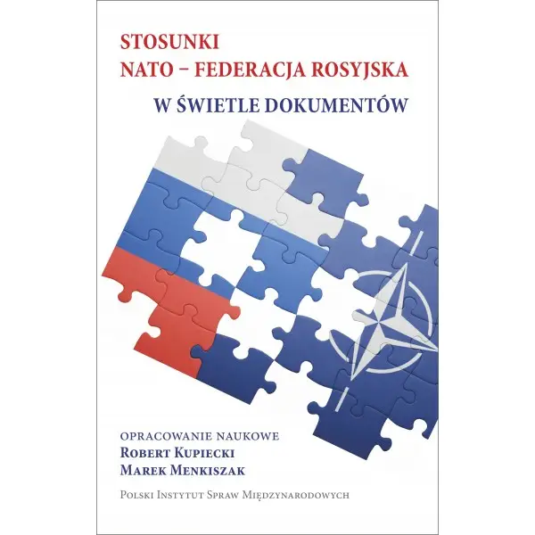 Stosunki NATO-Federacja Rosyjska w świetle dokumentów - PRACA ZBIOROWA