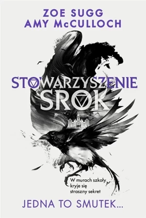 Stowarzyszenie Srok: Jedna to smutek... - Zoe Sugg, Amy McCulloch