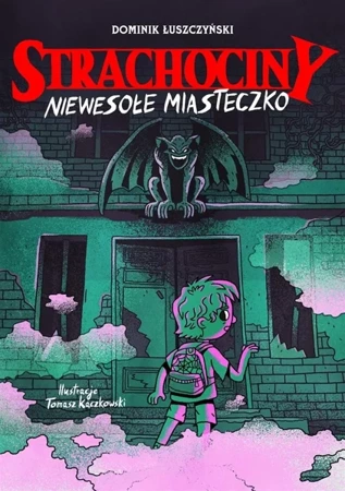 Strachociny. Strachociny. Niewesołe miasteczko - Dominik Łuszczyński, Tomasz Kaczkowski