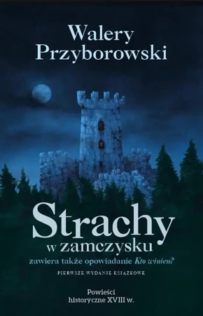 Strachy w zamczysku. Kto winien? - Walery Przyborowski