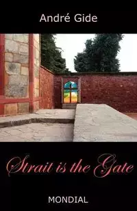 Strait Is the Gate (La Porte Etroite) - Andre Gide