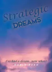 Strategic Dreams - Robin Bush