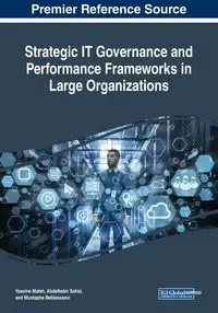 Strategic IT Governance and Performance Frameworks in Large Organizations - Maleh Yassine