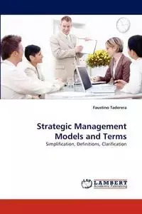 Strategic Management Models and Terms - Faustino Taderera