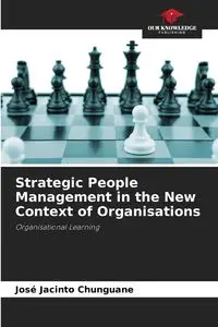 Strategic People Management in the New Context of Organisations - Jacinto Chunguane José