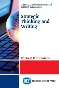 Strategic Thinking and Writing - Michael Edmondson