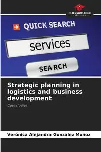 Strategic planning in logistics and business development - Verónica Alejandra Gonzalez Muñoz