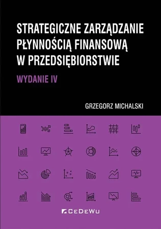 Strategiczne zarządzanie płynnością finansową.. - Grzegorz Michalski