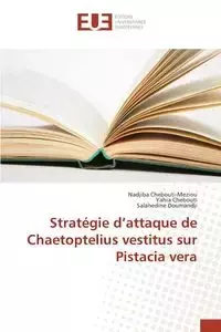 Stratégie d'attaque de Chaetoptelius vestitus sur Pistacia vera - Chebouti-Meziou Nadjiba