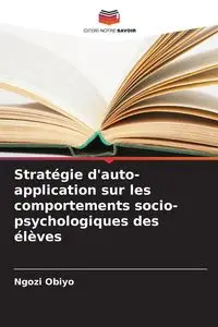 Stratégie d'auto-application sur les comportements socio-psychologiques des élèves - Obiyo Ngozi