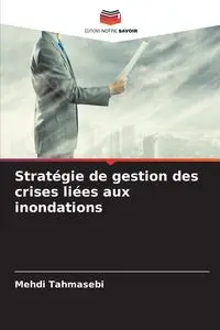 Stratégie de gestion des crises liées aux inondations - Tahmasebi Mehdi