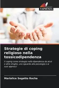 Strategie di coping religioso nella tossicodipendenza - Segatto Rocha Marialice