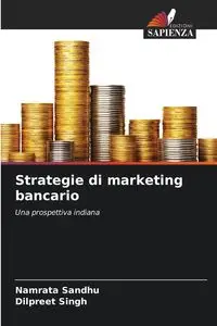 Strategie di marketing bancario - Sandhu Namrata