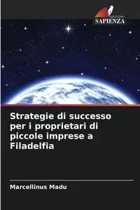 Strategie di successo per i proprietari di piccole imprese a Filadelfia - Madu Marcellinus