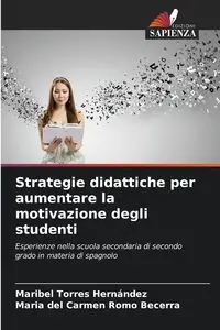 Strategie didattiche per aumentare la motivazione degli studenti - Maribel Torres Hernández