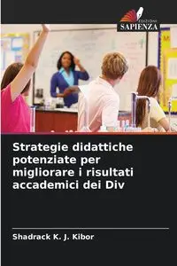 Strategie didattiche potenziate per migliorare i risultati accademici dei Div - K. J. Kibor Shadrack