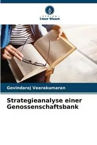 Strategieanalyse einer Genossenschaftsbank - Veerakumaran Govindaraj