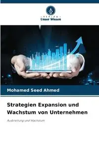 Strategien Expansion und Wachstum von Unternehmen - ahmed Mohamed Seed