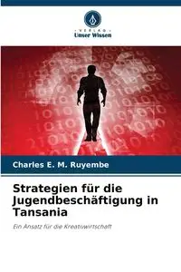 Strategien für die Jugendbeschäftigung in Tansania - E. M. Charles Ruyembe