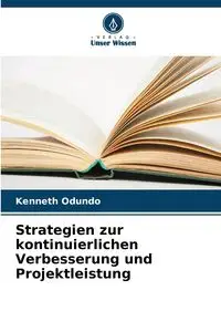 Strategien zur kontinuierlichen Verbesserung und Projektleistung - Kenneth Odundo