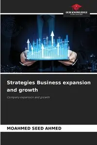 Strategies Business expansion and growth - AHMED SEED MOAHMED