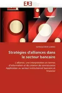 Stratégies d'alliances dans le secteur bancaire - ERIZE GARDES-N