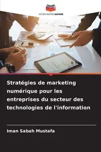 Stratégies de marketing numérique pour les entreprises du secteur des technologies de l'information - Sabah Mustafa Iman