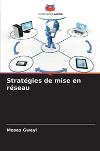 Stratégies de mise en réseau - Moses Gweyi