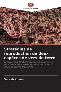 Stratégies de reproduction de deux espèces de vers de terre - Kumar Suresh