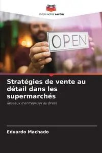 Stratégies de vente au détail dans les supermarchés - Eduardo Machado