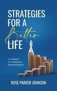 Strategies for a Better Life - Johnson Rose Parker