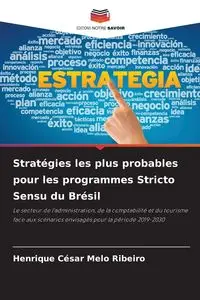 Stratégies les plus probables pour les programmes Stricto Sensu du Brésil - Melo Ribeiro Henrique César