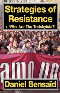 Strategies of Resistance & 'Who Are the Trotskyists?' - Daniel Bensaid