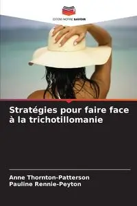 Stratégies pour faire face à la trichotillomanie - Anne Thornton-Patterson