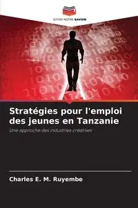 Stratégies pour l'emploi des jeunes en Tanzanie - E. M. Charles Ruyembe